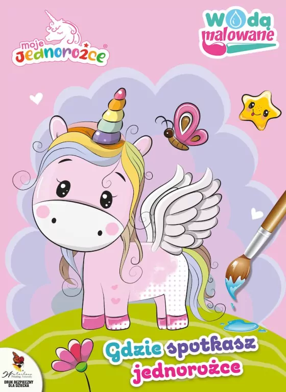 Moje Jednorożce. Gdzie spotkasz jednorożce. Wodą malowane. Cz.2 - tantis.pl