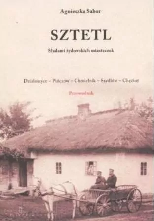 Sztetl. Śladami żydowskich miasteczek. Przewodnik - tantis.pl