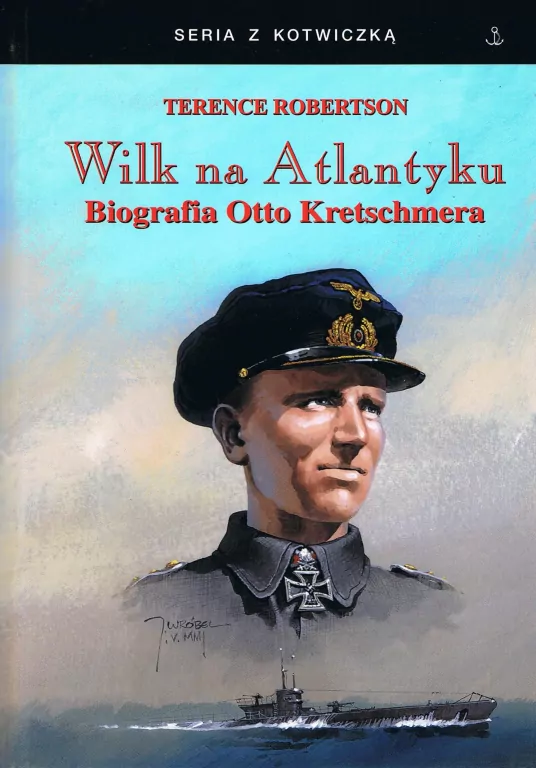 Wilk na Atlantyku Biografia Otto Kretschmera - tantis.pl