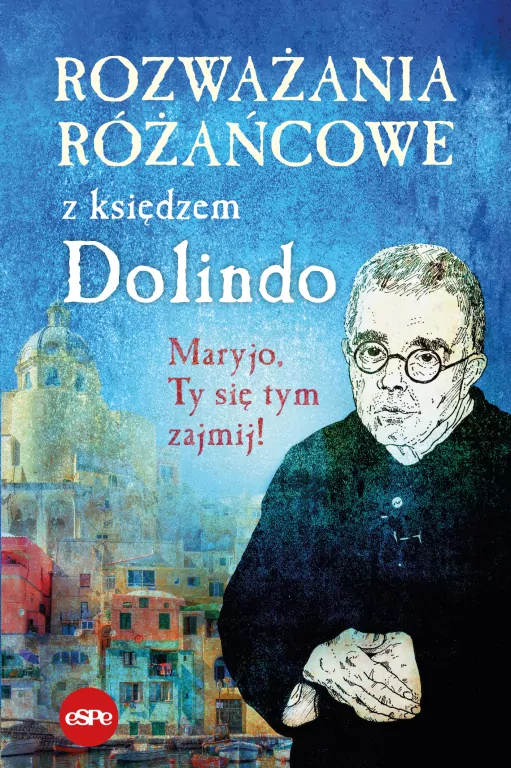 Rozważania różańcowe z księdzem Dolindo - tantis.pl