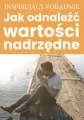 Inspirujący poradnik Jak odnaleźć wartości nadrzędne - tantis.pl