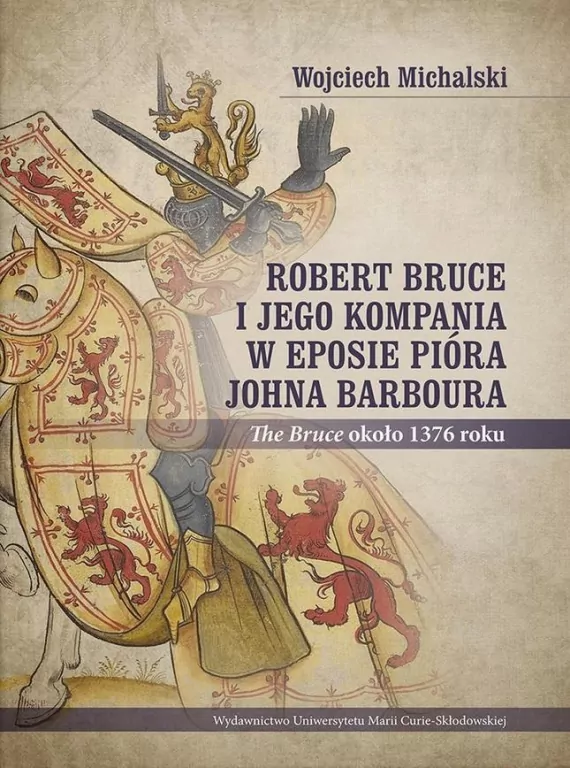 Robert Bruce i jego kompania w eposie pióra Johna Barboura - tantis.pl