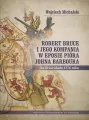 Robert Bruce i jego kompania w eposie pióra Johna Barboura - tantis.pl