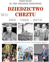 Dziedzictwo Chrztu. 966-1966-2016