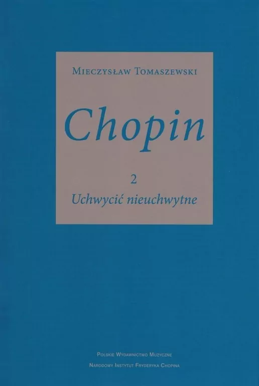 Chopin cz.2. Uchwycić nieuchwytne w.2025 - tantis.pl