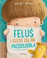 Feluś i Gucio idą do przedszkola - tantis.pl