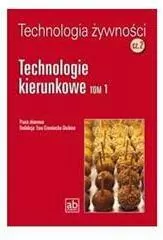 Technologie kierunkowe. Tom 1. Technologia żywności. Cz.2 - tantis.pl