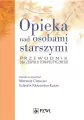Opieka nad osobami starszymi. Przewodnik dla zespołu terapeutycznego - tantis.pl