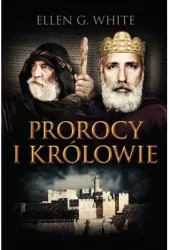 Prorocy i królowie. Konflikt wieków. Tom 2