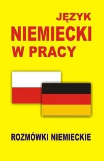 Język niemiecki w pracy. Rozmówki niemieckie - tantis.pl