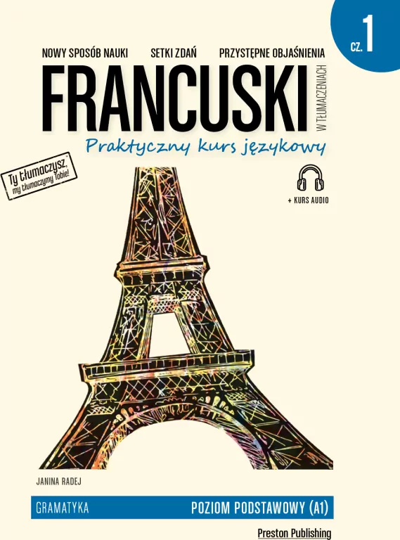 Francuski w tłumaczeniach. Praktyczny kurs językowy. Gramatyka 1. Poziom podstawowy A1 - tantis.pl