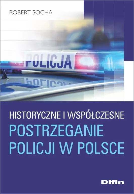 Historyczne i współczesne postrzeganie policji - tantis.pl