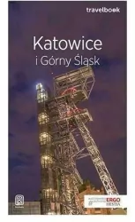 Katowice i Górny Śląsk. Travelbook