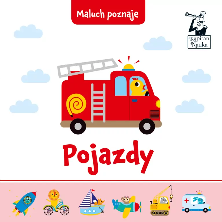 Pojazdy. Maluch poznaje. Kapitan Nauka - tantis.pl
