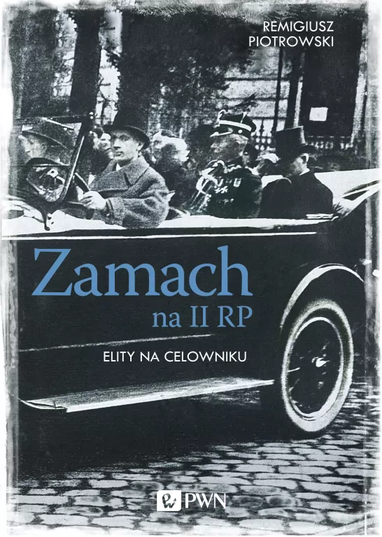 Zamach na II RP. Elity na celowniku - tantis.pl