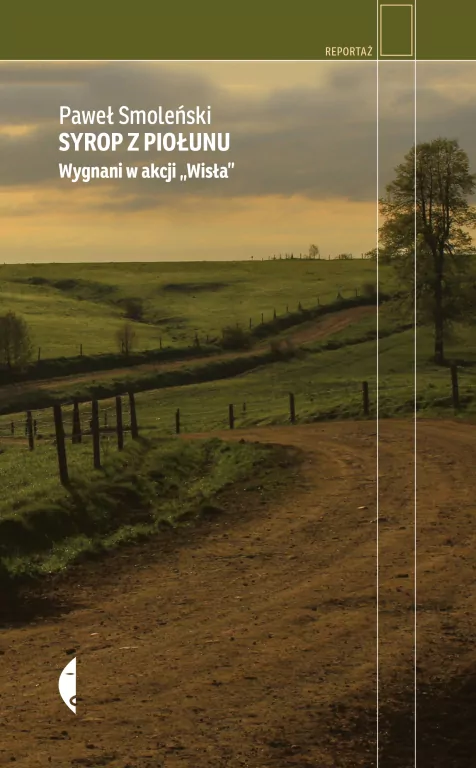 Syrop z piołunu. Wygnani w akcji „Wisła" wydanie 2 - tantis.pl