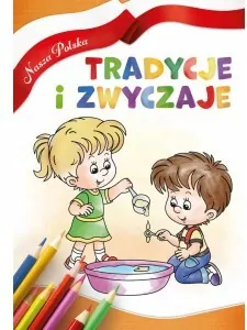 Tradycje i zwyczaje. Nasza Polska - tantis.pl