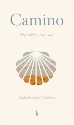 Camino. Wędrówka duchowa