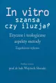 In vitro. Szansa czy iluzja? - tantis.pl