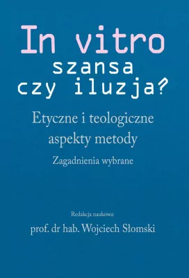 In vitro. Szansa czy iluzja?