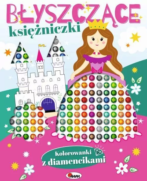 Błyszczące księżniczki. Kolorowanki z diamencikami - tantis.pl
