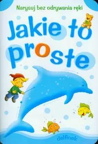 Jakie to proste - Delfinek - tantis.pl