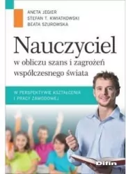 Nauczyciel w obliczu szans i zagrożeń..