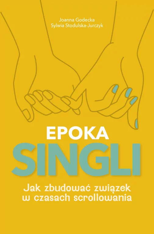 Epoka Singli. Jak zbudować związek w czasach... - tantis.pl