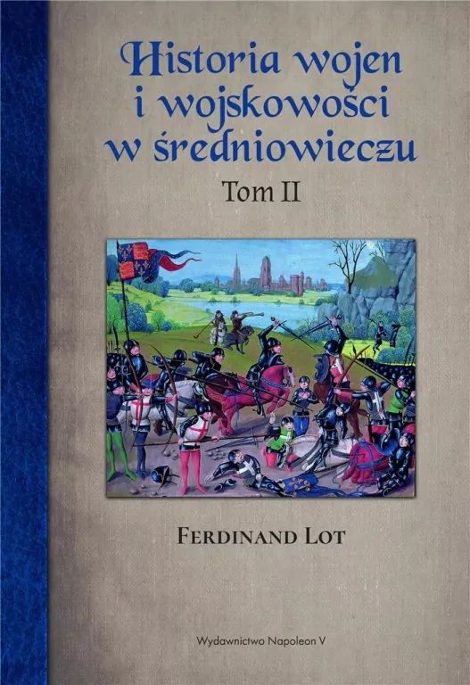 Historia wojen i wojskowości w średniowieczu. Tom 2. - tantis.pl