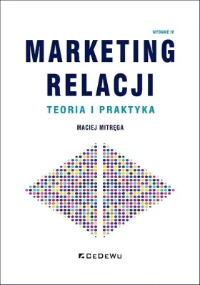 Marketing relacji. Teoria i praktyka