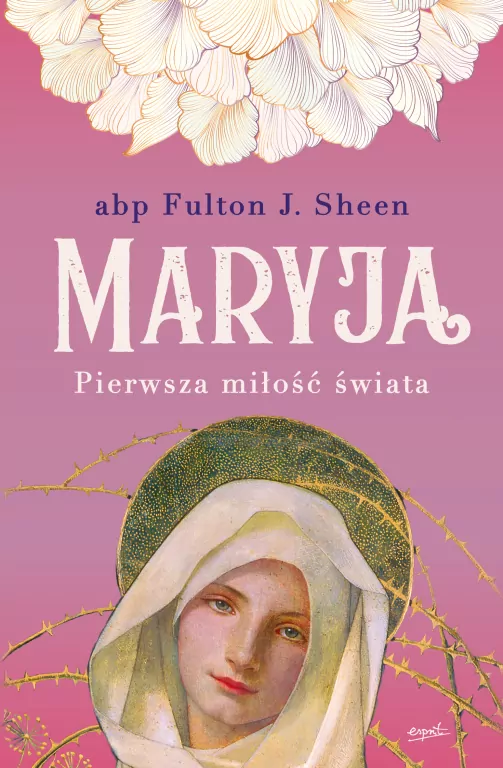 Maryja. Pierwsza miłość świata - tantis.pl