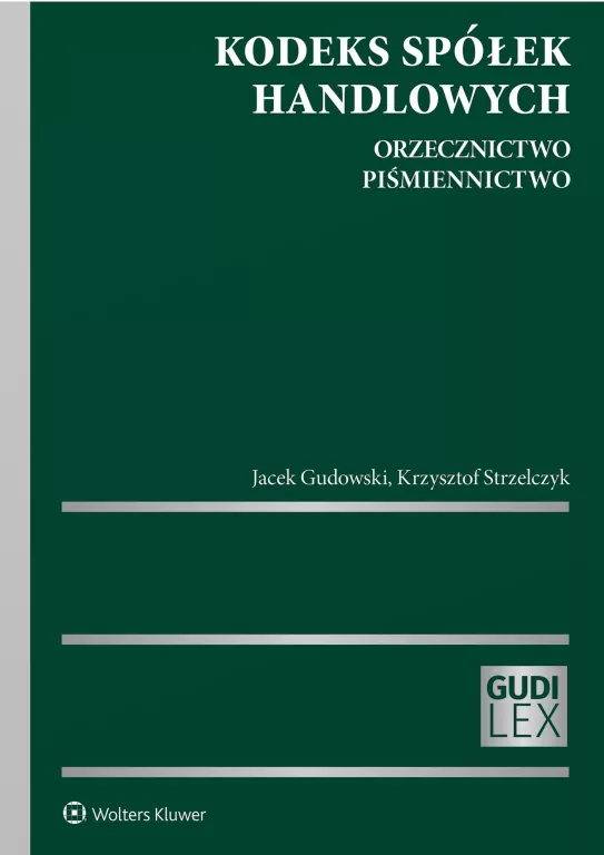 Kodeks spółek handlowych. Orzecznictwo. Piśmiennictwo - tantis.pl