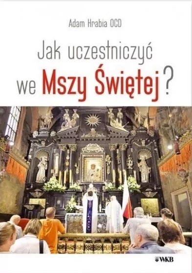 Jak uczestniczyć we Mszy Świętej - tantis.pl