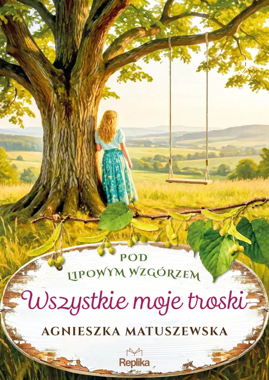 Wszystkie moje troski. Pod lipowym wzgórzem. Tom 2 - tantis.pl