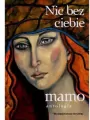 Nic bez ciebie mamo. Tom 2 - tantis.pl