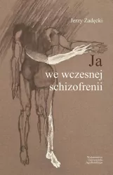 Ja we wczesnej schizofrenii