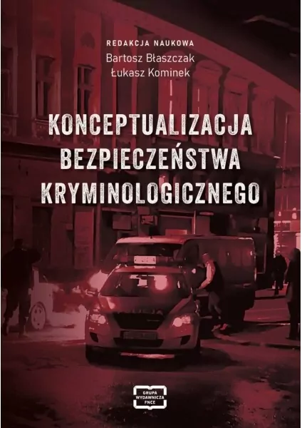 Konceptualizacja bezpieczeństwa kryminologicznego - tantis.pl