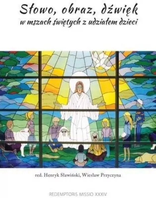 Słowo, obraz, dźwięk w mszach świętych...