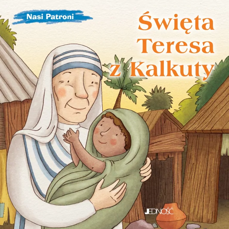 Nasi Patroni. Święta Teresa z Kalkuty - tantis.pl