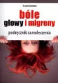 Bóle głowy i migreny. Podręcznik samoleczenia - tantis.pl