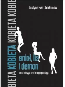 Kobieta anioł lis i demon oraz intryga srebrnego pociągu