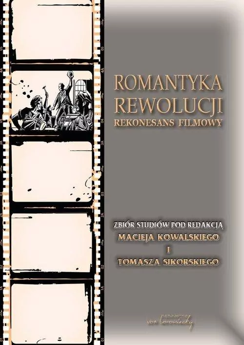Romantyka Rewolucji. Rekonesans filmowy - tantis.pl