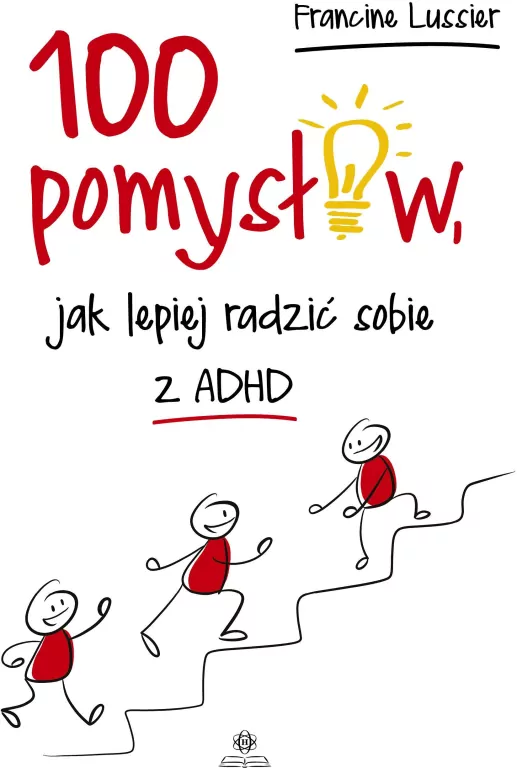 100 pomysłów, jak lepiej radzić sobie z ADHD - tantis.pl