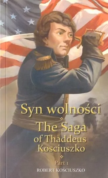 Syn wolności. The Saga od Thaddeus Kosciuszko. Cz.1 - tantis.pl