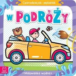 W podróży. Czarodziejski pędzelek. Malowanka wodna
