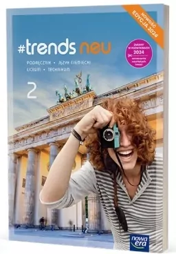 #trends neu 2. Podręcznik do języka niemieckiego dla liceum ogólnokształcącego i technikum - tantis.pl