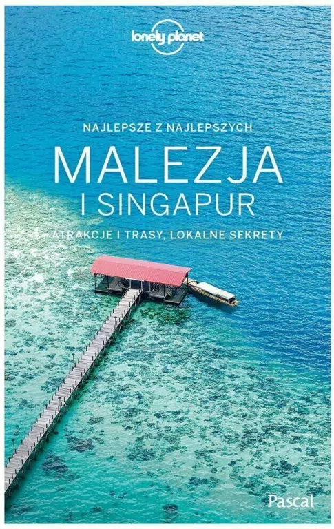 Malezja i Singapur. Lonely Planet - tantis.pl