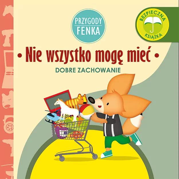 Nie wszystko mogę mieć. Dobre zachowanie. Przygody Fenka - tantis.pl