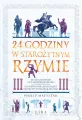 24 godziny w starożytnym Rzymie - tantis.pl