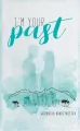 I' m your past - tantis.pl